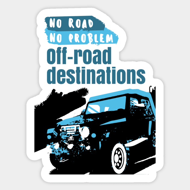 No Road No problem offroad Destination Sticker by rizwanahmedr